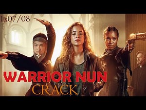 WARRIOR NUN | 1x07/08 CRACK | humor
