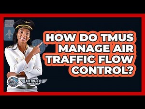 How Do TMUs Manage Air Traffic Flow Control? - Air Traffic Insider