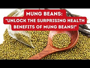 MUNG BEANS A NUTRITIONAL POWERHOUSE / 12 IMPRESSIVE HEALTH BENEFITS OF MUNG BEANS