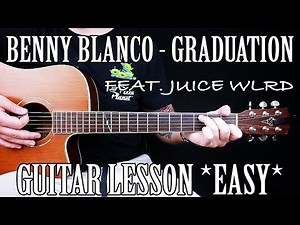 How to Play "Graduation" by benny blanco feat. Juice WRLD on Guitar for Beginners