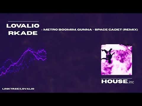 Metro Boomin - Space Cadet (ft. Gunna) - LOVALIO, RKADE Remix
