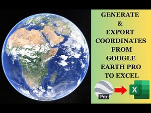 How to Generate and Extract Coordinates from Google Earth Pro to Excel