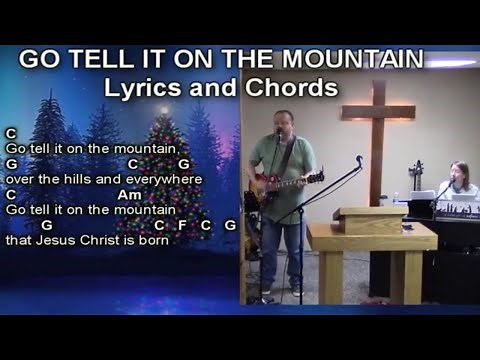 Go Tell It On The Mountain - Christmas Song with Lyrics and Chords