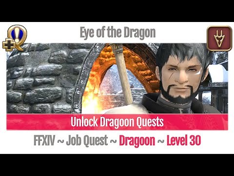 FFXIV Unlock Quest Dragoon Level 30 ~ A Realm Reborn ~ Eye of the Dragon