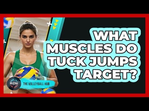 What Muscles Do Tuck Jumps Target?