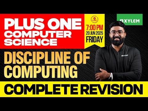 Plus One Computer Science: Discipline of Computing | Complete Revision | Xylem Plus One
