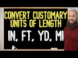 Converting Between Inches, Feet, Yards, & Miles (Customary Units Of Length)