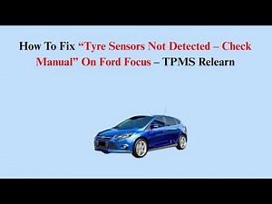 How To Fix “Tyre Sensors Not Detected – Check Manual” On Ford Focus – TPMS Relearn