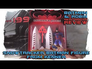 Batman & Robin Merchandise Review - Snowtracker Batman figure from Kenner