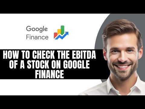 How To Check The EBITDA of A Stock On Google Finance