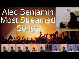 Most Streamed Alec Benjamin Songs on Spotify