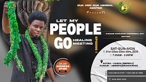 3DYS" LET MY PEOPLE GO, " HEALING MEETING. with DR-DR OHENEBA OFORI. (21/TO 23/9 /2024) You are not far from our location.SPEED ON💪 | Dua Nso Dua - Dr Oheneba Ofori