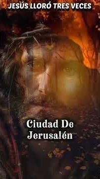 JESÚS LLORÓ TRES VECES #bendiciones #diosesbueno #diosesamor #jesuscristo #dios #diosteama #fe #orar
