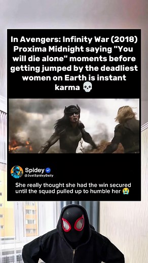 61K views · 668 reactions | In Avengers: Infinity War (2018), Proxima Midnight saying "You will die alone" moments before getting jumped by the deadliest women on Earth is instant karma  #avengers #infinitywar #blackwidow #viralvideoシ | Spidey | Facebook