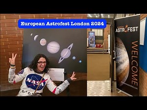 Highlights of European Astrofest in London 2024