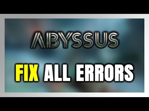 How to FIX Abyssus All Errors