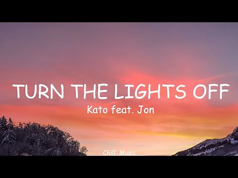Kato - Turn The Lights Off feat. Jon (Lyrics) (Loop Video)