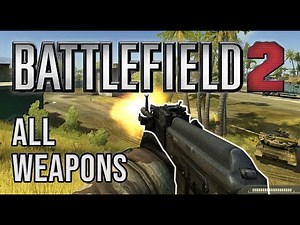 Battlefield 2 (2005) - All Weapons