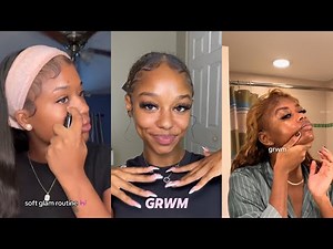 GRWM | Tiktok Compilation Black Girl Routine 💕. #beauty #skincare #grwm