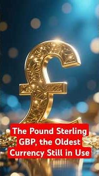 The Pound Sterling GBP, the Oldest Currency Still in Use