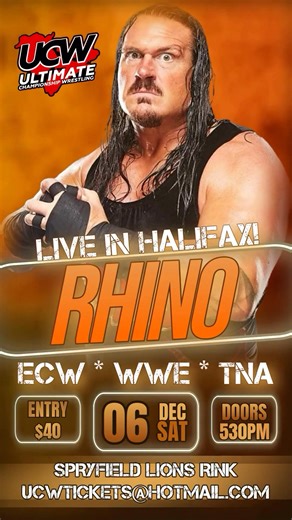 Former WWE Superstar RHINO Live in Halifax, NS! Spryfield Lions Rink! December 6th! (WWF, ECW, TNA) | UCW Pro Wrestling