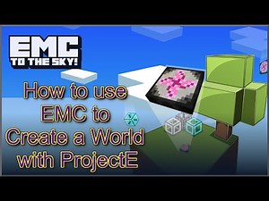 How to Use EMC to Create a World with ProjectE | 1 |