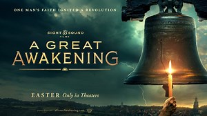 Sight & Sound Films and Roadside Attractions – “A Great Awakening”