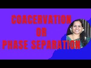 Coacervation|Phase separation|Physical Pharmaceutics II | B. Pharm