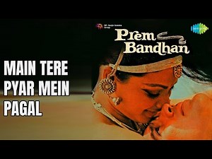 Main Tere Pyar Mein Pagal | Prem Bandhan | Kishore Kumar | Lata Mangeshkar Songs