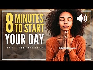 Powerful Morning Scriptures To Begin Your Day Right | Blessed Morning Bible Verses For Today