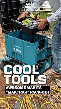 Makita "MakTrak" Modular Packout - Cool Tools - JOMA Construction