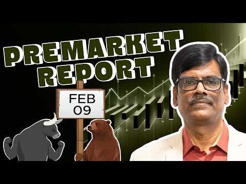 Pre Market Report 09-Feb-2026