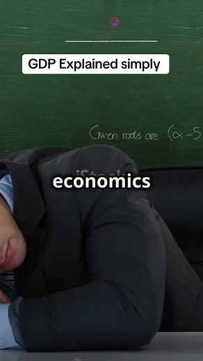 GDP Explained Simply and Clearly