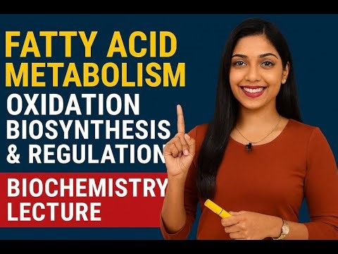 Fatty Acid Metabolism | Oxidation, Biosynthesis & Regulation | Biochemistry Lecture