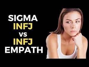 SIGMA INFJ vs INFJ EMPATH - How To Tell the Difference