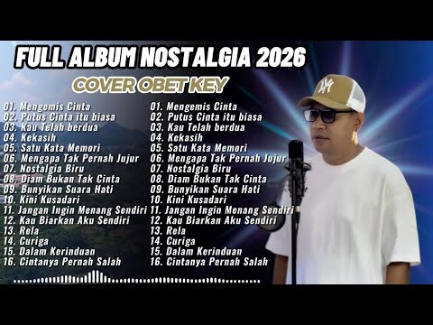 OBET KEY Full Cover Lagu Nostalgia | Album Nostalgia Versi Obet Key Cover|LAGU NOSTALGIA COVER 2026