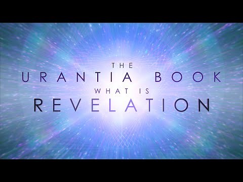 The Urantia Book - What is Revelation?