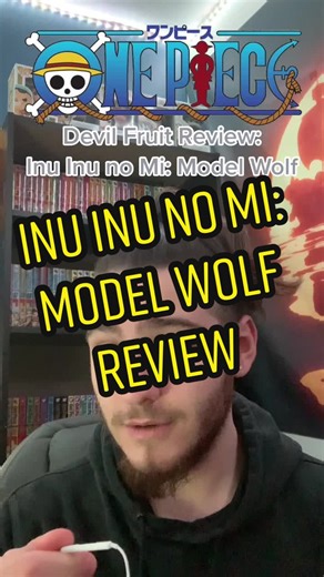 Underrated Devil Fruit: Inu Inu no Mi Model Wolf Review