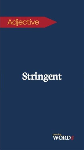 What Does "Stringent" Mean? | Stop Saying "Very Strict"