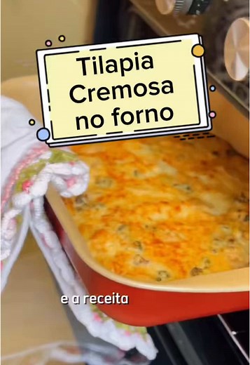 Receita Rápida de Tilápia Cremosa ao Forno