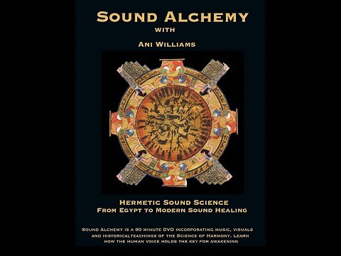 Sound Alchemy--Bio-Acoustic Medicine with Ani Williams