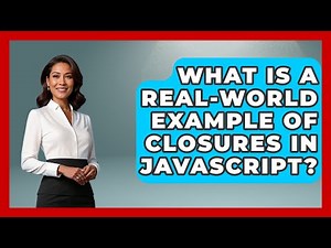 What Is a Real-World Example of Closures in JavaScript? | JavaScript Toolkit News