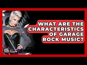 What Are The Characteristics Of Garage Rock Music? - Pure Punk Pulse