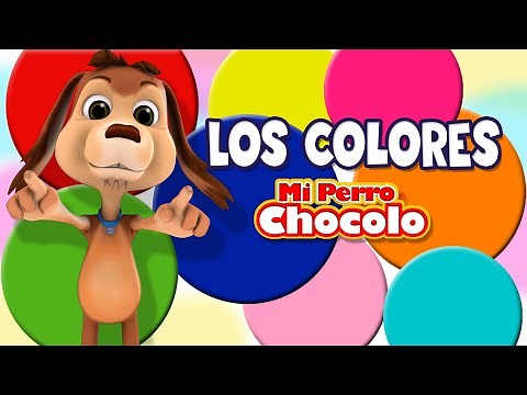 MI PERRO CHOCOLO APRENDE - LOS COLORES EN ESPAÑOL E INGLÉS -