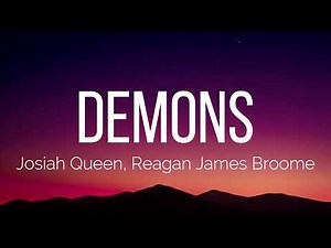 Josiah Queen, Reagan James Broome - demons (Lyrics)