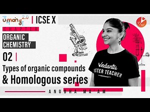 Organic Chemistry L2 | Types of Organic Compounds and Homologous Series | ICSE Class 10 Chemistry