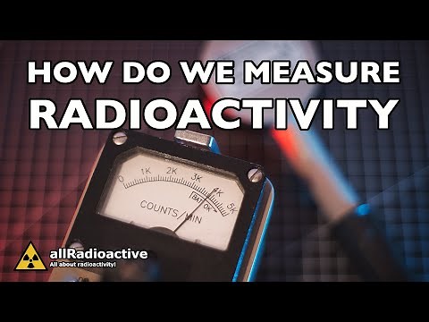 How To Measure Radioactivity