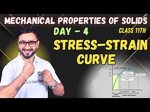 Mechanical Properties Of Solids Class 11 | Day 4 | Stress Strain Curve | Rakesh Pandey