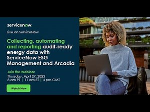 Collecting, automating & reporting audit-ready energy data with ServiceNow ESG Management & Arcadia