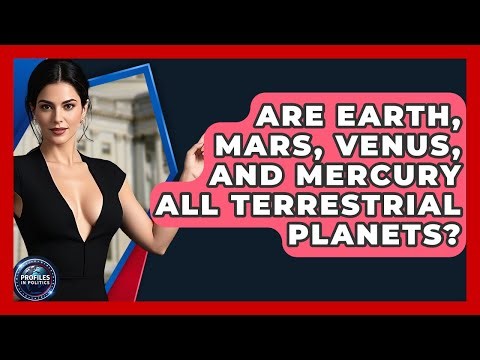 Are Earth, Mars, Venus, And Mercury All Terrestrial Planets? - Profiles in Politics